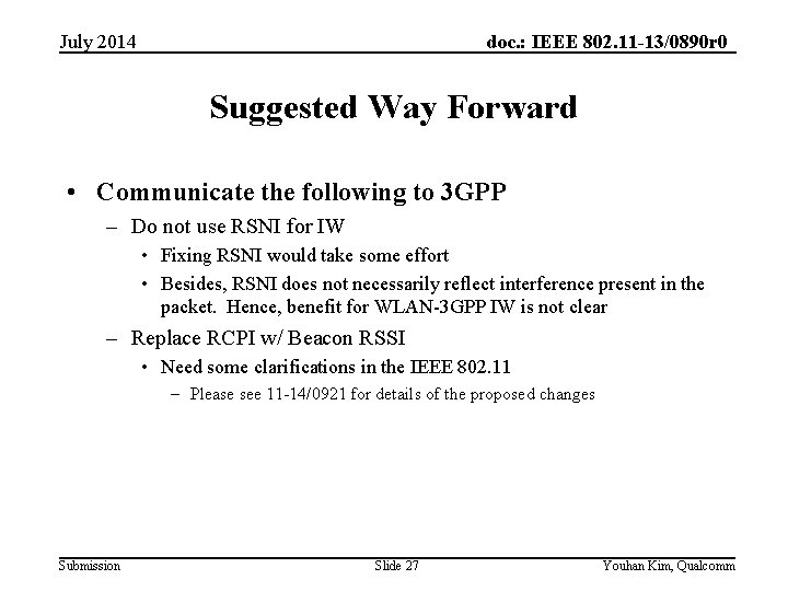 doc. : IEEE 802. 11 -13/0890 r 0 July 2014 Suggested Way Forward •