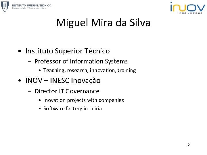 Miguel Mira da Silva • Instituto Superior Técnico – Professor of Information Systems •