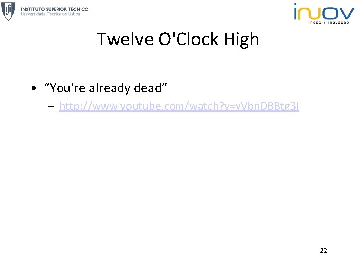 Twelve O'Clock High • “You're already dead” – http: //www. youtube. com/watch? v=y. Vbn.