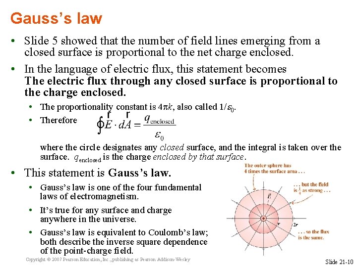 Gauss’s law • Slide 5 showed that the number of field lines emerging from