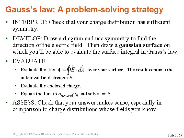 Gauss’s law: A problem-solving strategy • INTERPRET: Check that your charge distribution has sufficient