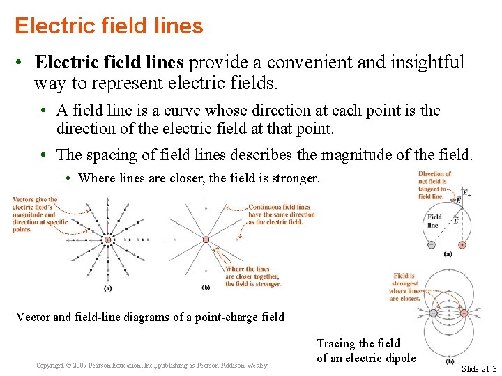 Electric field lines • Electric field lines provide a convenient and insightful way to