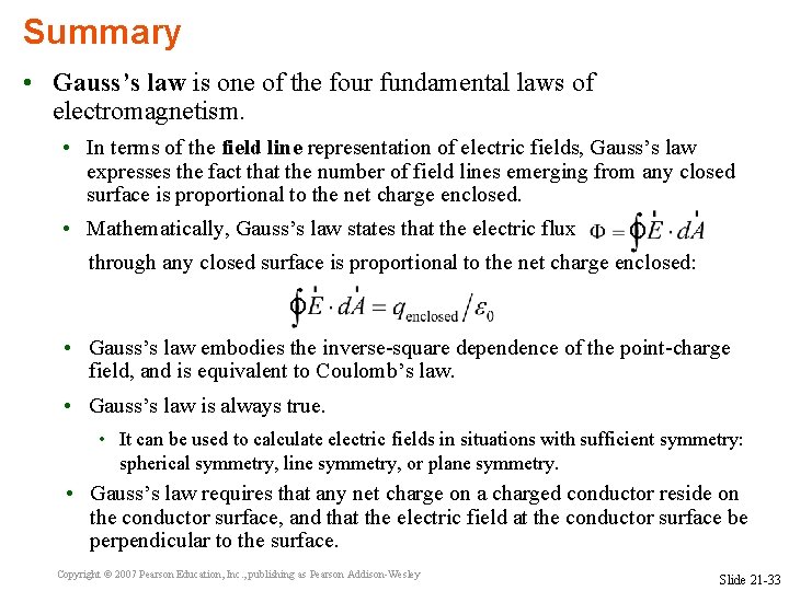 Summary • Gauss’s law is one of the four fundamental laws of electromagnetism. •