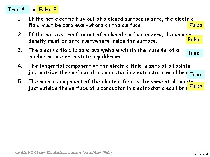True A or False? False F 1. If the net electric flux out of