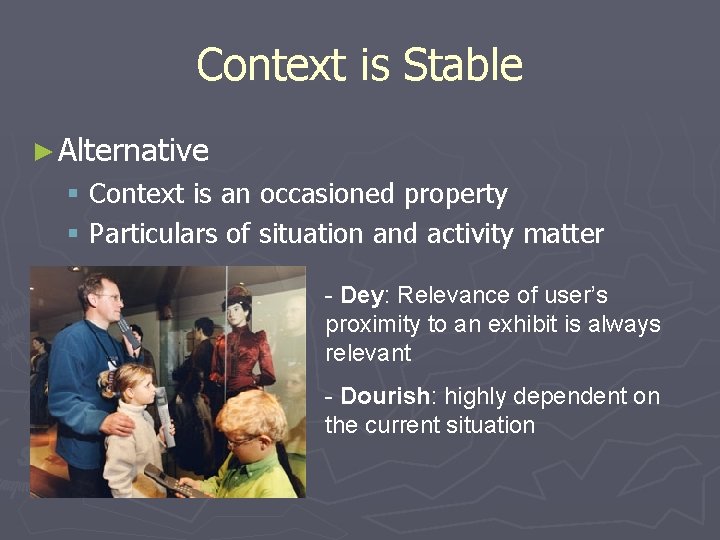Context is Stable ► Alternative § Context is an occasioned property § Particulars of