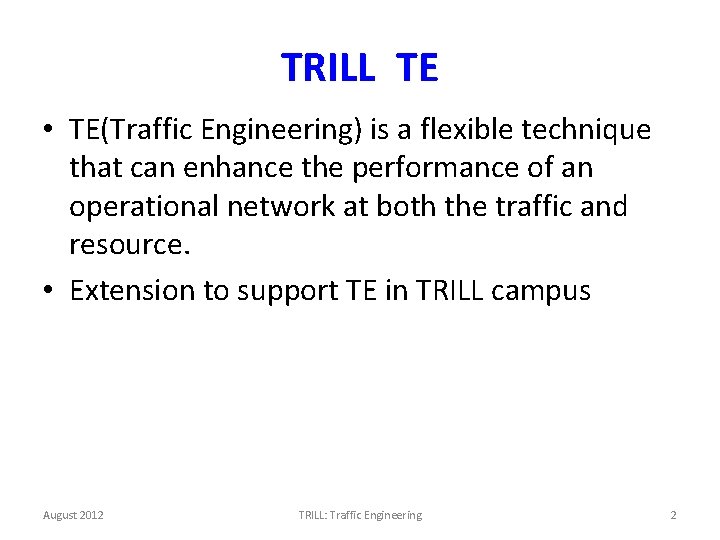 TRILL TE • TE(Traffic Engineering) is a flexible technique that can enhance the performance