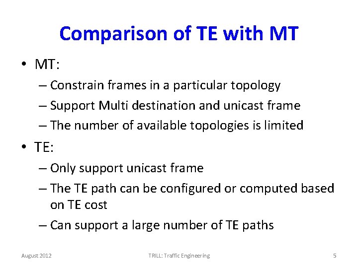 Comparison of TE with MT • MT: – Constrain frames in a particular topology