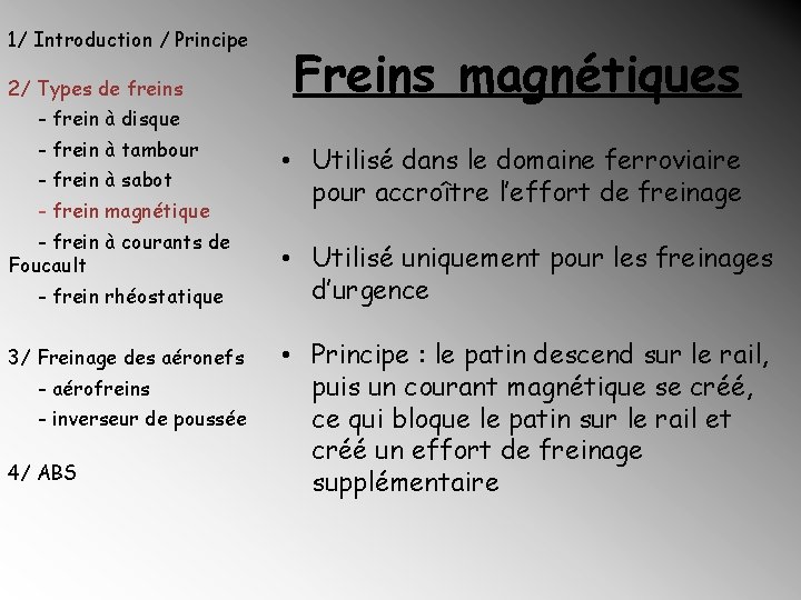 1/ Introduction / Principe 2/ Types de freins - frein à disque - frein