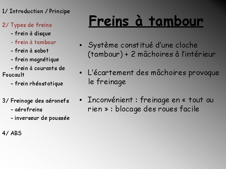 1/ Introduction / Principe 2/ Types de freins - frein à disque - frein
