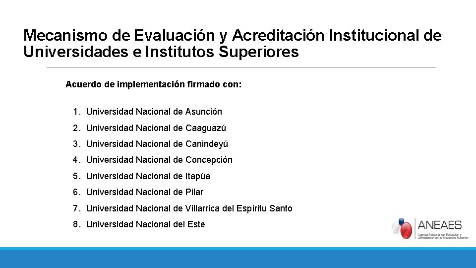 Mecanismo de Evaluación y Acreditación Institucional de Universidades e Institutos Superiores Acuerdo de implementación