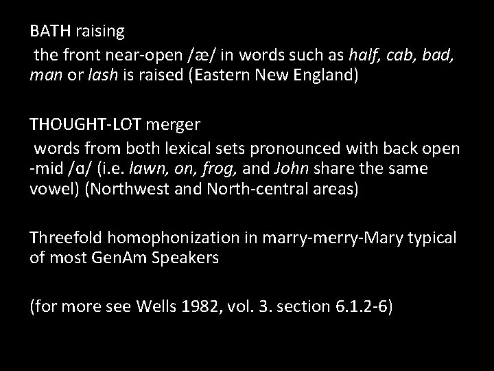 BATH raising the front near-open /æ/ in words such as half, cab, bad, man