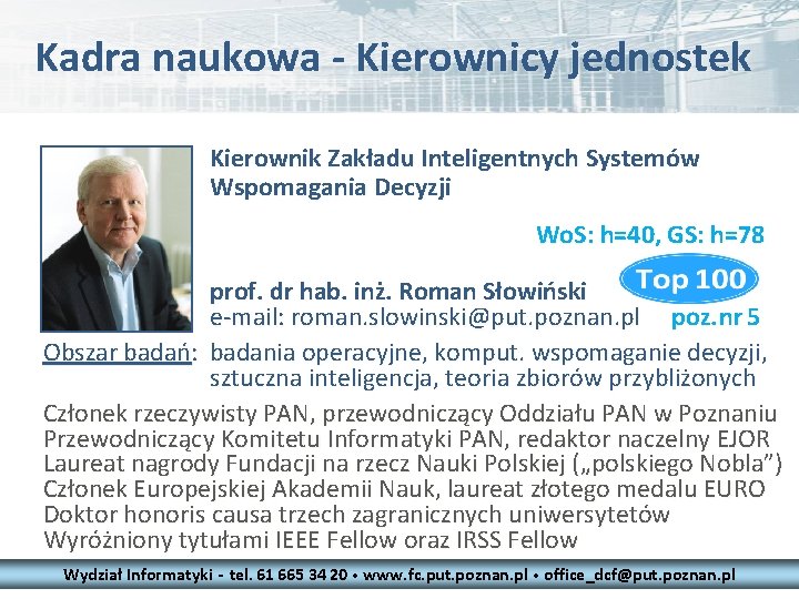 Kadra naukowa - Kierownicy jednostek Kierownik Zakładu Inteligentnych Systemów Wspomagania Decyzji Wo. S: h=40,