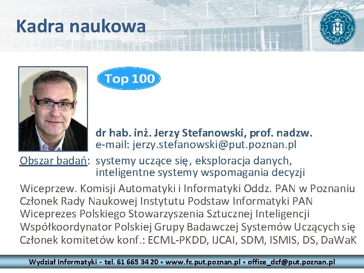 Kadra naukowa dr hab. inż. Jerzy Stefanowski, prof. nadzw. e-mail: jerzy. stefanowski@put. poznan. pl