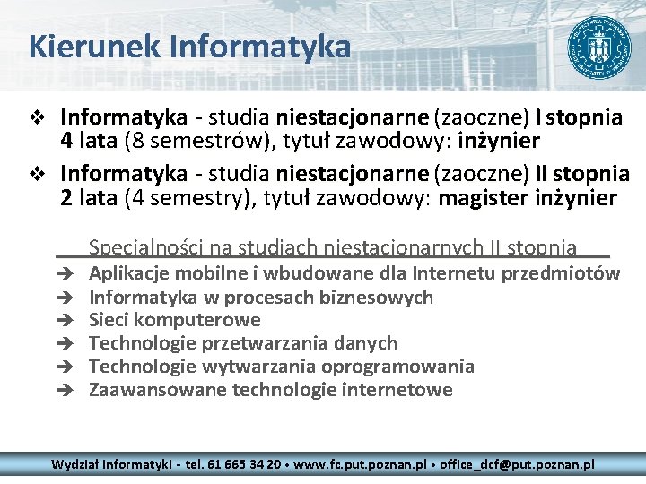Kierunek Informatyka - studia niestacjonarne (zaoczne) I stopnia 4 lata (8 semestrów), tytuł zawodowy: Kierunek Informatyka - studia niestacjonarne (zaoczne) I stopnia 4 lata (8 semestrów), tytuł zawodowy: