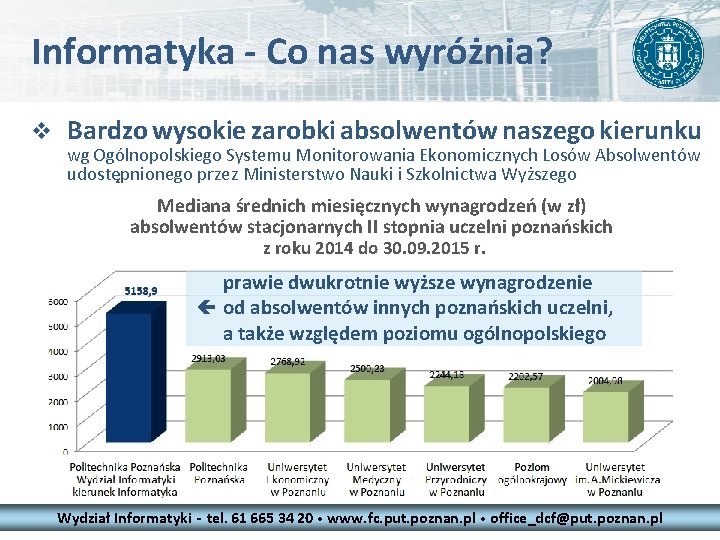 Informatyka - Co nas wyróżnia? v Bardzo wysokie zarobki absolwentów naszego kierunku wg Ogólnopolskiego