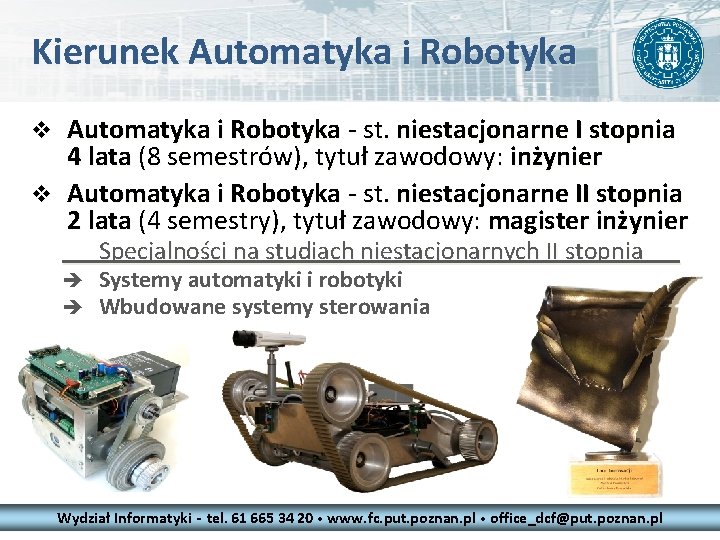 Kierunek Automatyka i Robotyka - st. niestacjonarne I stopnia 4 lata (8 semestrów), tytuł