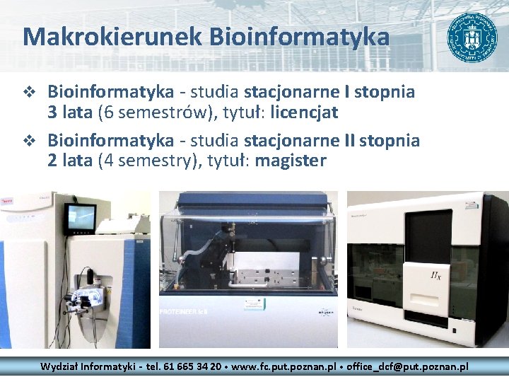 Makrokierunek Bioinformatyka - studia stacjonarne I stopnia 3 lata (6 semestrów), tytuł: licencjat v Makrokierunek Bioinformatyka - studia stacjonarne I stopnia 3 lata (6 semestrów), tytuł: licencjat v