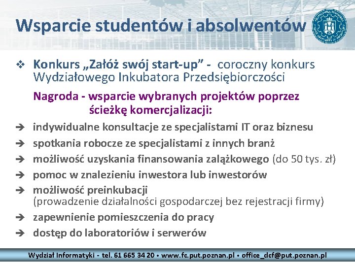 Wsparcie studentów i absolwentów v Konkurs „Załóż swój start-up” - coroczny konkurs Wydziałowego Inkubatora