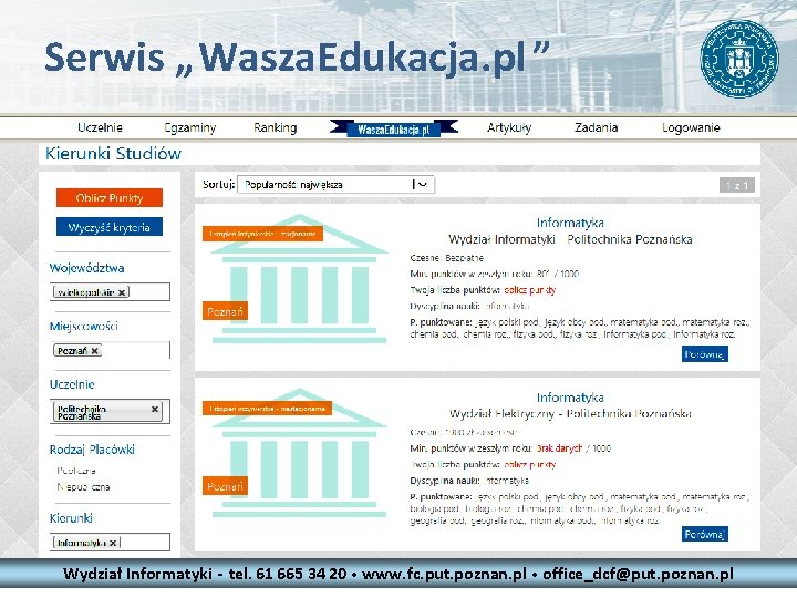 Serwis „ Wasza. Edukacja. pl ” Wydział Informatyki - tel. 61 665 34 20