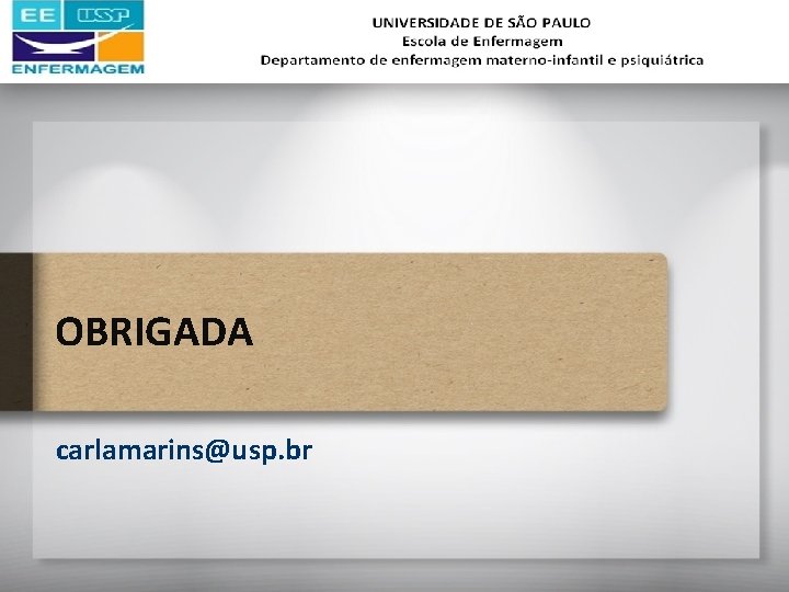 OBRIGADA carlamarins@usp. br 