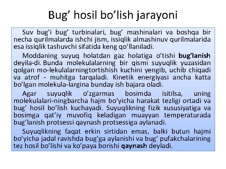 Bug’ hosil bo’lish jarayoni Suv bug’i bug’ turbinalari, bug’ mashinalari va boshqa bir necha