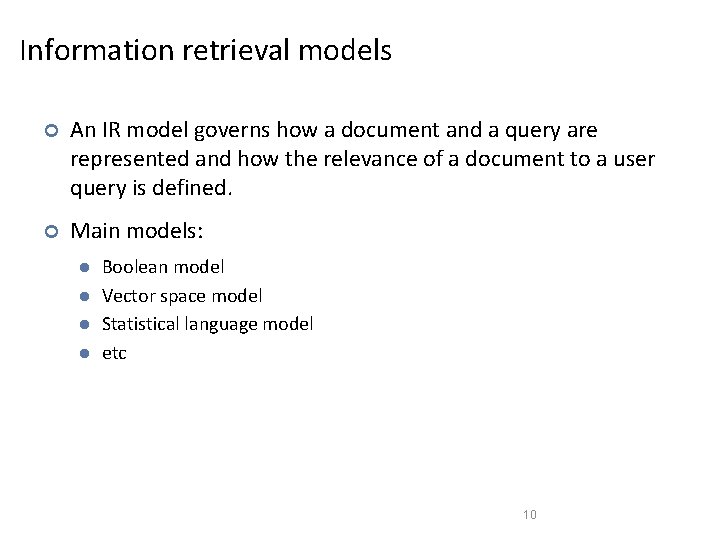 Information retrieval models ¢ An IR model governs how a document and a query Information retrieval models ¢ An IR model governs how a document and a query