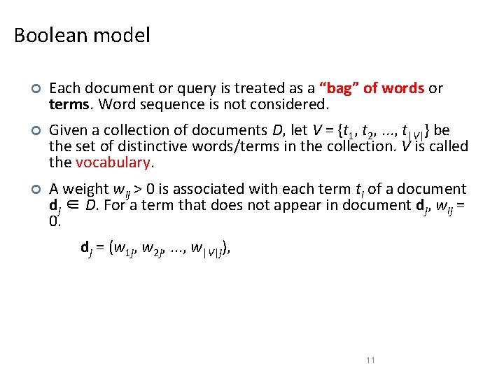 Boolean model ¢ Each document or query is treated as a “bag” of words Boolean model ¢ Each document or query is treated as a “bag” of words