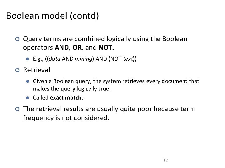 Boolean model (contd) ¢ Query terms are combined logically using the Boolean operators AND, Boolean model (contd) ¢ Query terms are combined logically using the Boolean operators AND,