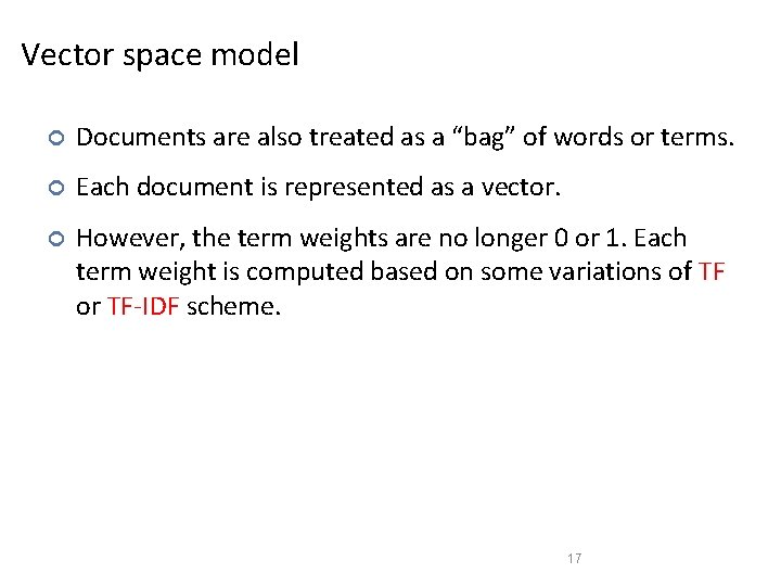 Vector space model ¢ Documents are also treated as a “bag” of words or Vector space model ¢ Documents are also treated as a “bag” of words or