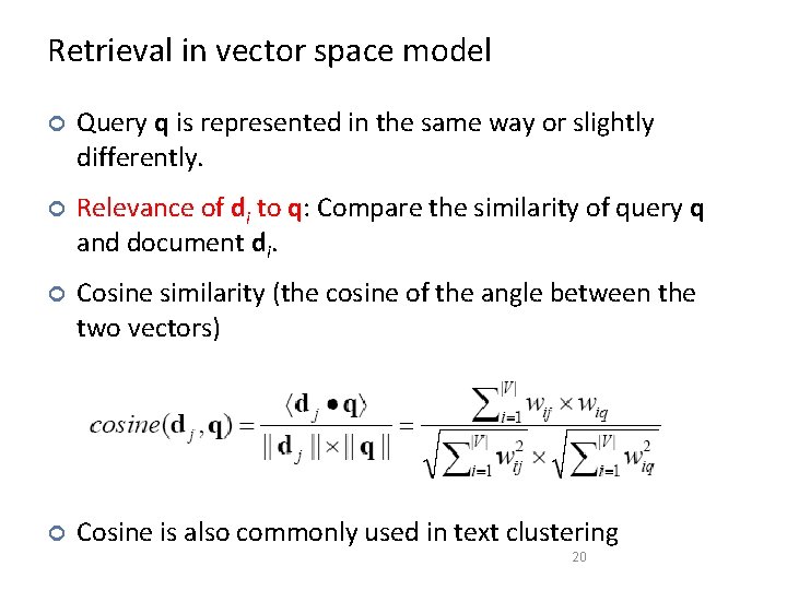 Retrieval in vector space model ¢ Query q is represented in the same way Retrieval in vector space model ¢ Query q is represented in the same way
