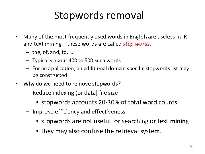 Stopwords removal • Many of the most frequently used words in English are useless Stopwords removal • Many of the most frequently used words in English are useless