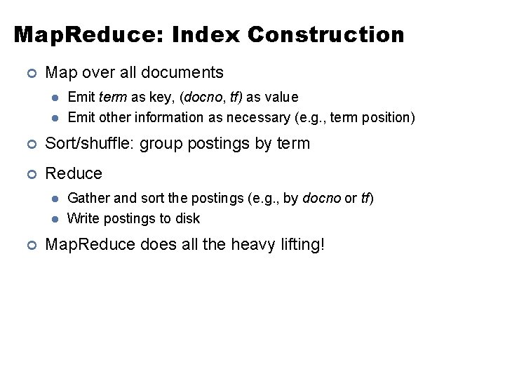 Map. Reduce: Index Construction ¢ Map over all documents l l Emit term as Map. Reduce: Index Construction ¢ Map over all documents l l Emit term as