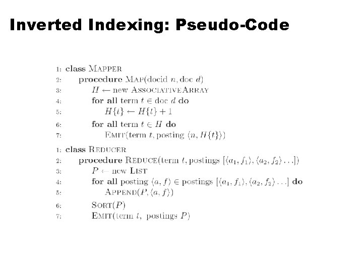 Inverted Indexing: Pseudo-Code Inverted Indexing: Pseudo-Code