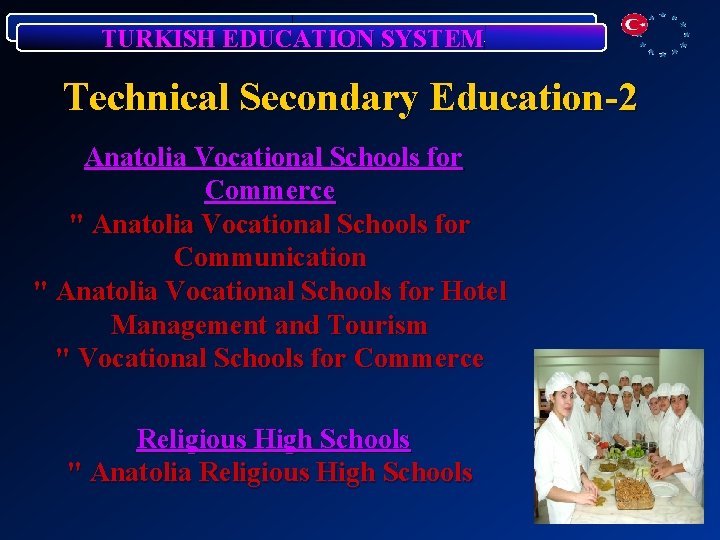 TURKISH EDUCATION SYSTEM Technical Secondary Education-2 Anatolia Vocational Schools for Commerce " Anatolia Vocational