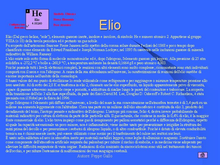 2 Configurazione 2 2 elettronica 1 s 1 s He Elio 4. 00260 Simbolo