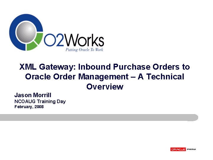 XML Gateway: Inbound Purchase Orders to Oracle Order Management – A Technical Overview Jason