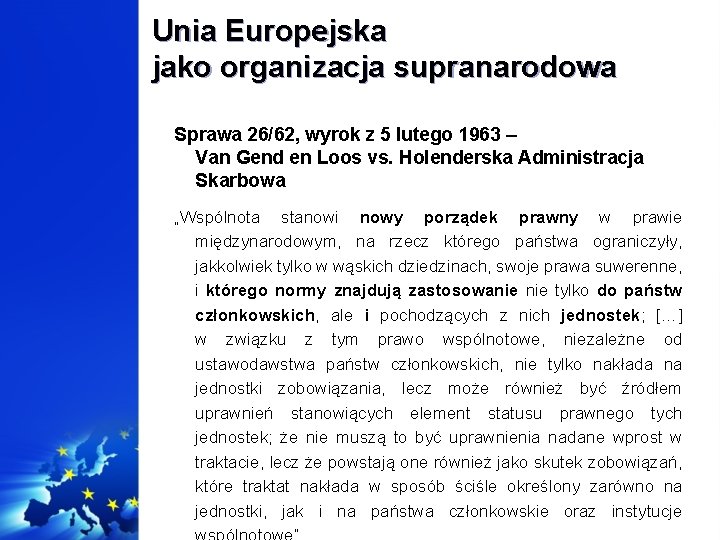 Unia Europejska jako organizacja supranarodowa Sprawa 26/62, wyrok z 5 lutego 1963 – Van