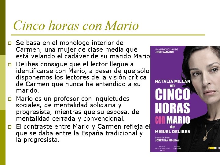 Cinco horas con Mario p p Se basa en el monólogo interior de Carmen,