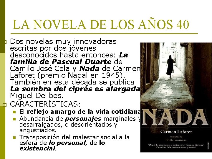 LA NOVELA DE LOS AÑOS 40 p p Dos novelas muy innovadoras escritas por