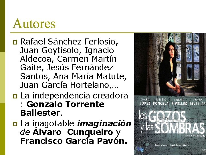 Autores Rafael Sánchez Ferlosio, Juan Goytisolo, Ignacio Aldecoa, Carmen Martín Gaite, Jesús Fernández Santos,