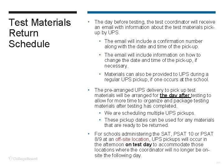 Test Materials Return Schedule • The day before testing, the test coordinator will receive