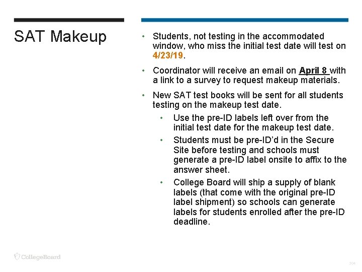 SAT Makeup • Students, not testing in the accommodated window, who miss the initial