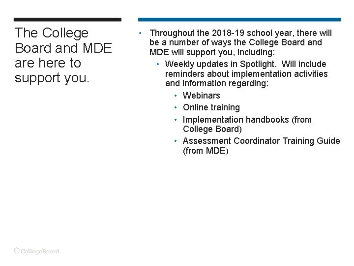 The College Board and MDE are here to support you. • Throughout the 2018