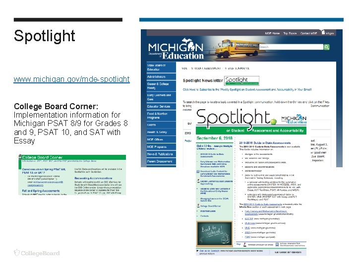 Spotlight www. michigan. gov/mde-spotlight College Board Corner: Implementation information for Michigan PSAT 8/9 for Spotlight www. michigan. gov/mde-spotlight College Board Corner: Implementation information for Michigan PSAT 8/9 for
