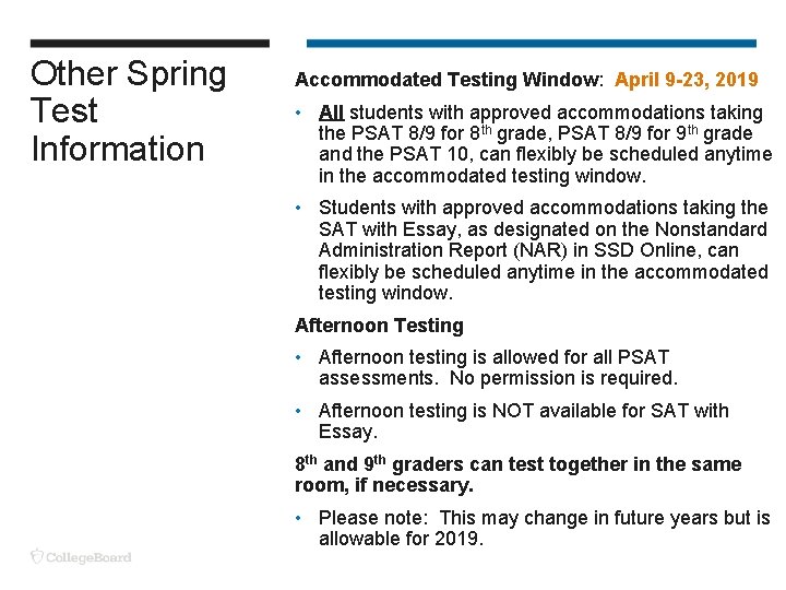 Other Spring Test Information Accommodated Testing Window: April 9 -23, 2019 • All students