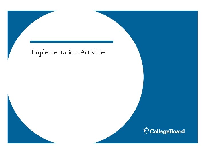Implementation Activities Implementation Activities