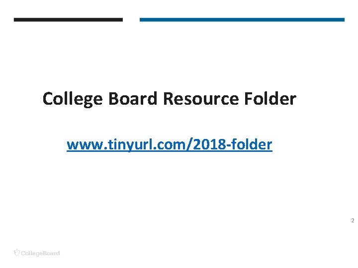 College Board Resource Folder www. tinyurl. com/2018 -folder 2 College Board Resource Folder www. tinyurl. com/2018 -folder 2