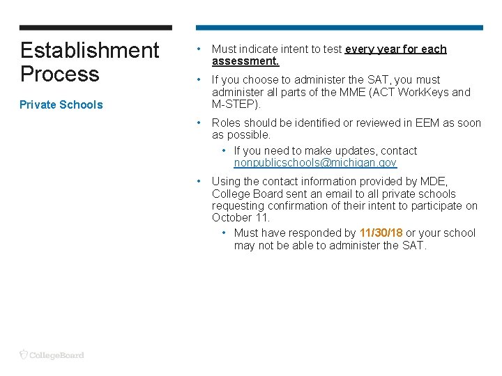 Establishment Process • Must indicate intent to test every year for each assessment. •