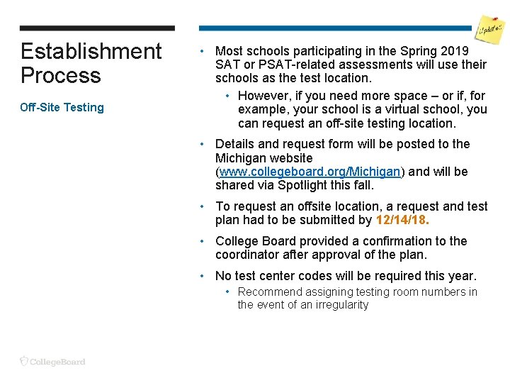 Establishment Process Off-Site Testing • Most schools participating in the Spring 2019 SAT or