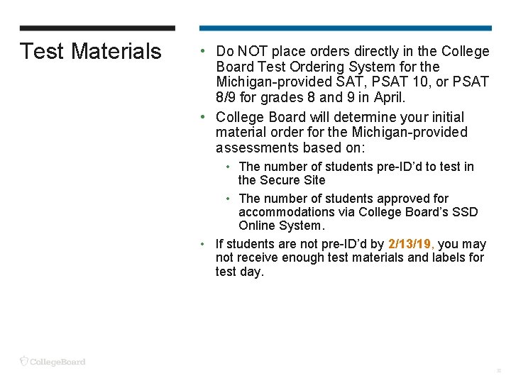 Test Materials • Do NOT place orders directly in the College Board Test Ordering